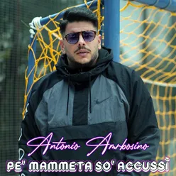 Pe' mammeta so' accussì