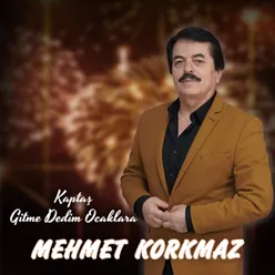 Kaptaş / Gitme Dedim Ocaklara