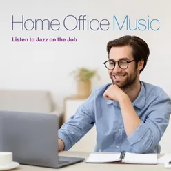 Home Office Music - Listen to Jazz on the Job