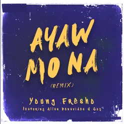 Ayaw Mo Na Remix