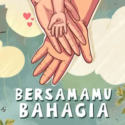 Bersamamu Bahagia