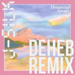 Dreaming Awake Deheb Remix