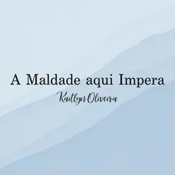 A Maldade Aqui Impera