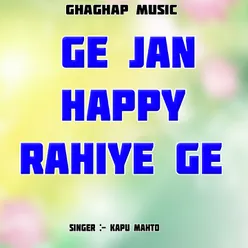 Ge Jan Happy Rahiye Ge