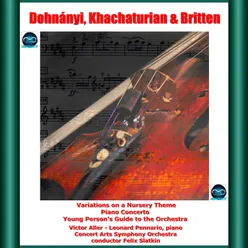 Dohnányi, Khachaturian & Britten: Variations on a Nursery Theme - Piano Concerto - Young Person's Guide to the Orchestra