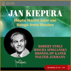 Heute Nacht oder nie - Songs from Movies Recordings of 1935 - 1958