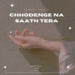 Chhodenge Na Saath Tera