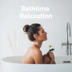 Bathtime Relaxation, Pt. 20