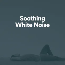 Soothing White Noise, Pt. 1