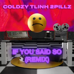 If You Said So Remix