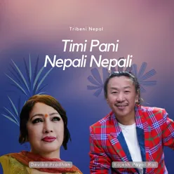 Timi Pani Nepali Nepali