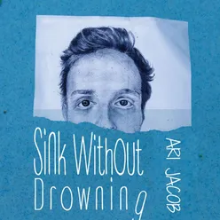Sink Without Drowning