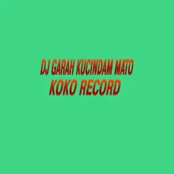 DJ GARAH KUCINDAM MATO