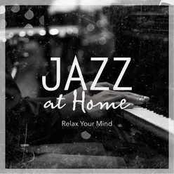 Jazz at Home - Relax Your Mind