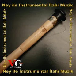 Ney ile İnstrumental İlahi Müzik