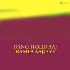 Rang Holir Aaj Ramla Aajo Ye