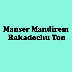 Manser Mandirem Rakadochu Ton
