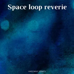 Space Loop Reverie
