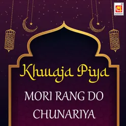 Khawaja Piya Meri Rang Do Chunariya