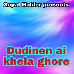 DUDINEN AI KHELA GHORE