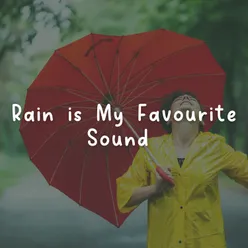 Rain is My Favourite Sound