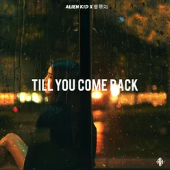 Till You Come Back