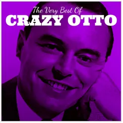 The Very Best Of Crazy Otto