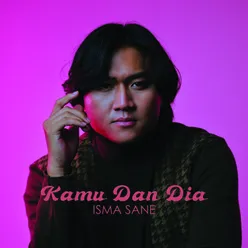 Kamu Dan Dia