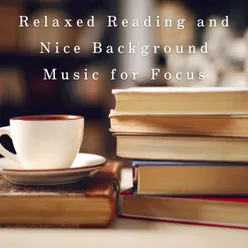 Relaxed Reading and Nice Background Music for Focus