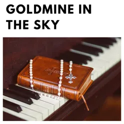 There's a Goldmine In the Sky