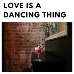 Love Is a Dancing Thing