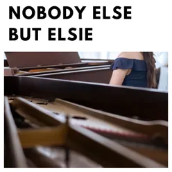 Nobody Else But Elsie