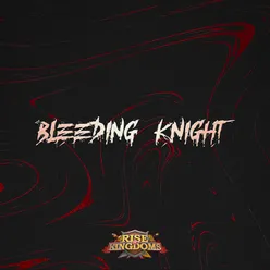 Bleeding Knight Rise of Kingdoms Original Soundtrack