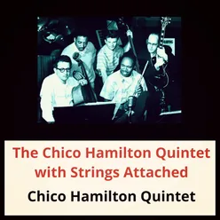 The Chico Hamilton Quintet with Strings Attached