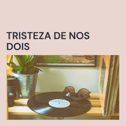 Tristeza de nos dois