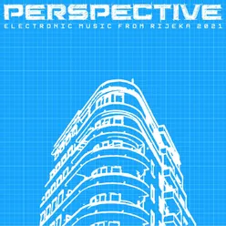 Perspective Electronic Music From Rijeka 2021