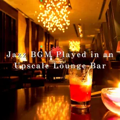 Jazz BGM Played in an Upscale Lounge Bar