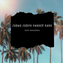 JEDAG JEDUG PARGOY KANE Remix