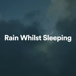 Rain Whilst Sleeping