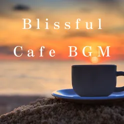 Blissful Cafe BGM