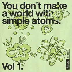 You Don't Make a World with Simple Atoms