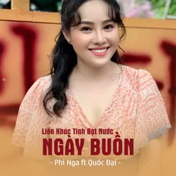 Liên Khúc Tình Bọt Nước - Ngày Buồn