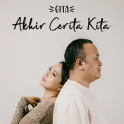 Akhir Cerita Kita