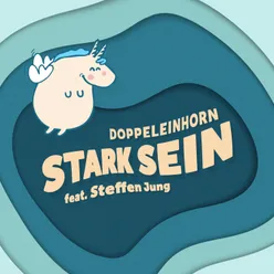 Stark sein DoppelEinhorn-Song