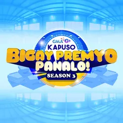 Kapuso Bigay Premyo Panalo Kapuso Bigay Premyo Panalo Jingle