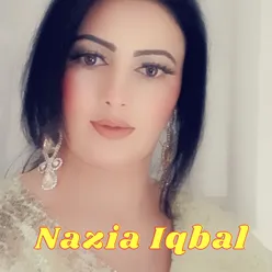 Za ye Khkara Mena Kawom Nazia Iqbal