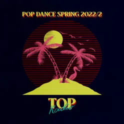 Pop Dance Spring 2022/2 Top Radio
