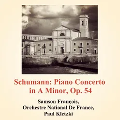 Schumann: Piano Concerto in A Minor, Op. 54