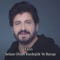 Selam Olsun Kardeşlik Ve Barışa