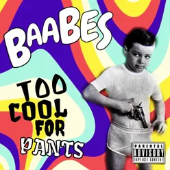 Too Cool for Pants